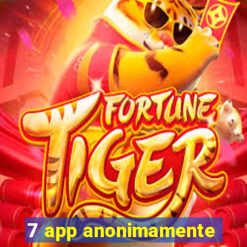 7 app anonimamente